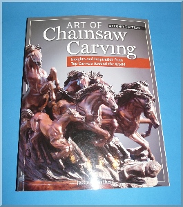 The Art of Chainsaw Carving - Second Edition